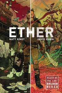 ETHER VOL.1: DEATH OF THE LAST GOLDEN BLAZE