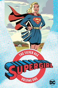 SUPERGIRL: THE SILVER AGE VOL.1