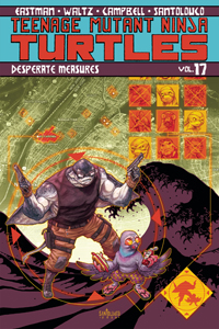 TEENAGE MUTANT NINJA TURTLES VOL.17: DESPERATE MEASURES