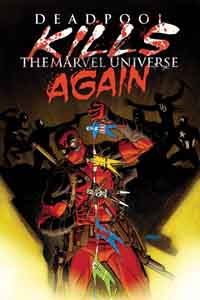 DEADPOOL KILLS THE MARVEL UNIVERSE AGAIN